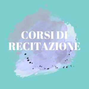 Corsi di Recitazione Roma